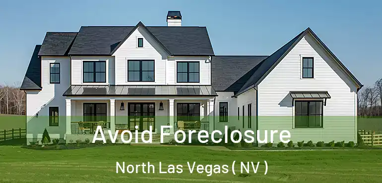  Avoid Foreclosure North Las Vegas ( NV )