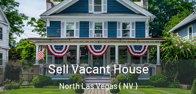  Sell Vacant House North Las Vegas ( NV )