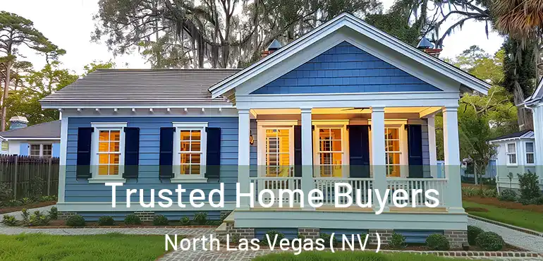  Trusted Home Buyers North Las Vegas ( NV )
